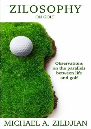 PDF BOOK DOWNLOAD Zilosophy on Golf: Observations on the parallels between life