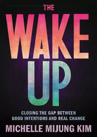 [PDF] DOWNLOAD EBOOK The Wake Up: Closing the Gap Between Good Intentions and Re
