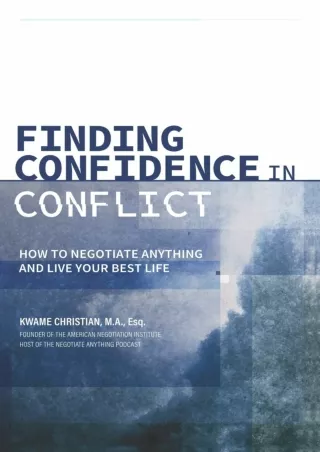 PDF Finding Confidence in Conflict: How to Negotiate Anything and Live Your Best