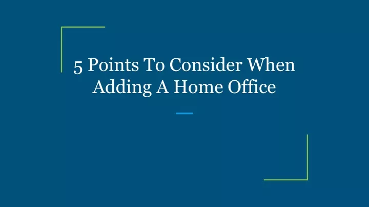 5 points to consider when adding a home office