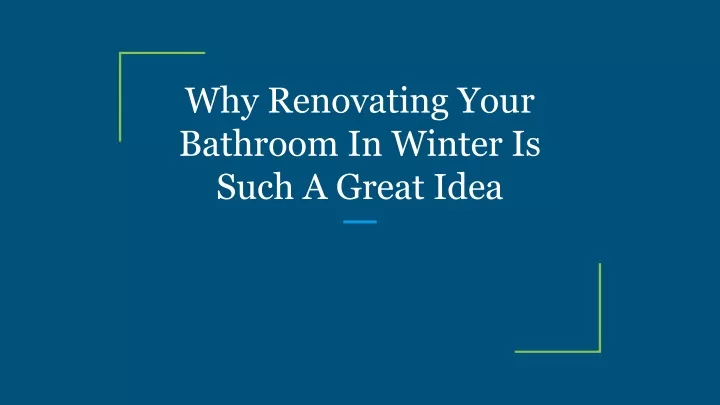 why renovating your bathroom in winter is such