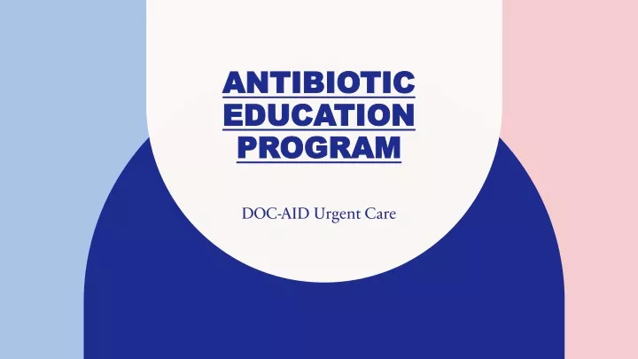 antibiotic antibiotic education education program