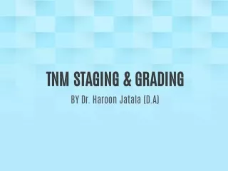 tnm staging grading by dr haroon jatala d a