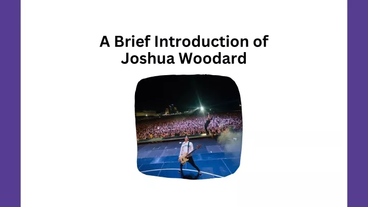 a brief introduction of joshua woodard