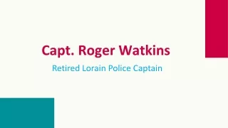 Capt. Roger Watkins - A Self-Starter and a Team Player