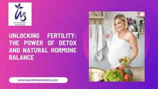 Unlocking Fertility The Power of Detox and Natural Hormone Balance