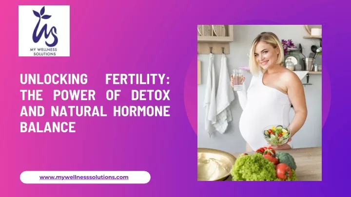 unlocking the power of detox and natural hormone