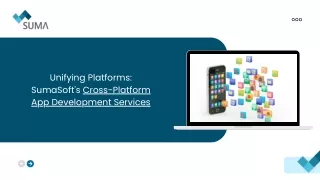 unifying platforms sumasoft s cross platform
