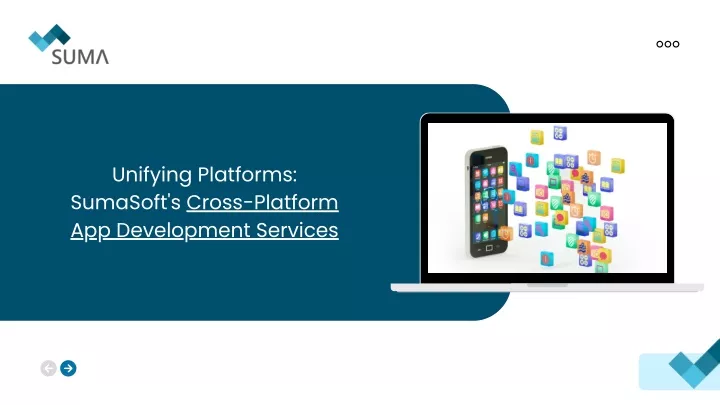 unifying platforms sumasoft s cross platform