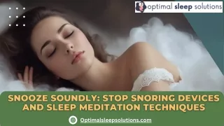 Snooze Soundly Stop Snoring Devices and Sleep Meditation Techniques