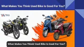 what makes you think used bike is good for you