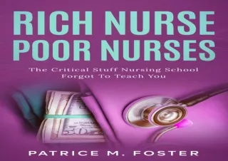 (PDF)FULL DOWNLOAD Rich Nurse Poor Nurses: The Critical Stuff Nursing School Forgot to Teach You