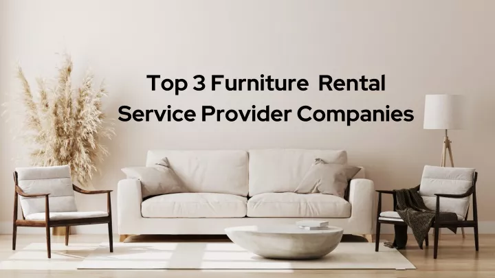 top 3 furniture rental service provider companies