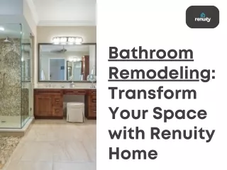 Elevate Your Bathroom with Renuity Home - Premier Bathroom Remodeling Services