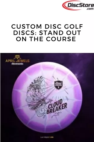 Custom Disc Golf Discs Stand Out on the Course