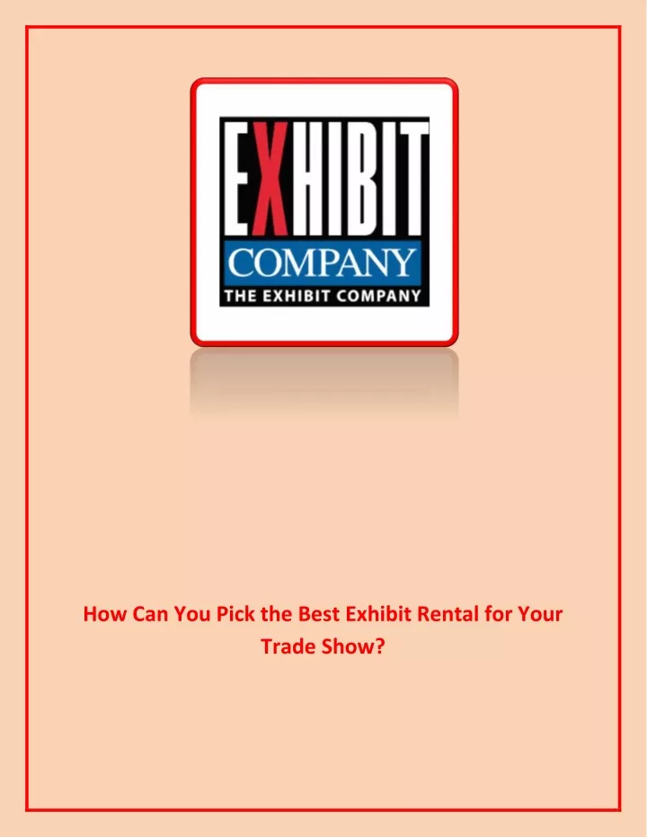 how can you pick the best exhibit rental for your