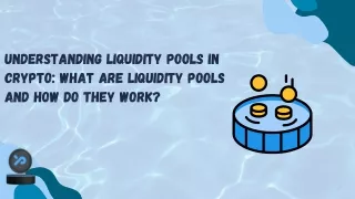 Understanding Liquidity Pools in Crypto What Are Liquidity Pools and How Do They Work