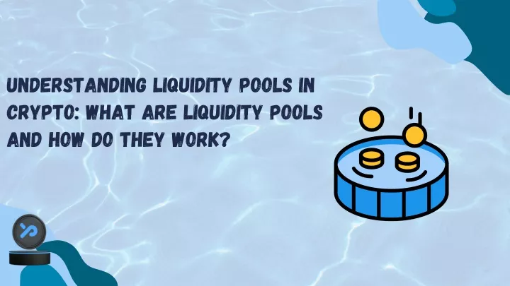 understanding liquidity pools in crypto what