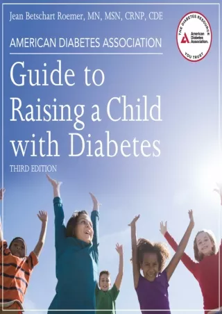 Read ebook [PDF] American Diabetes Association Guide to Raising a Child with Diabetes, Third