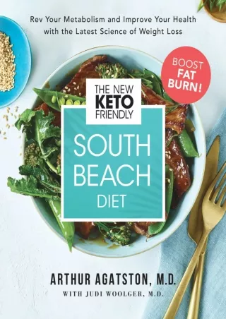 [PDF READ ONLINE] The New Keto-Friendly South Beach Diet: Rev Your Metabolism and Improve Your