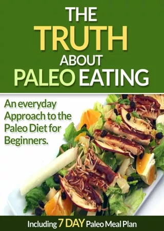 READ [PDF] The truth about Paleo Eating: An everyday approach to the paleo diet for