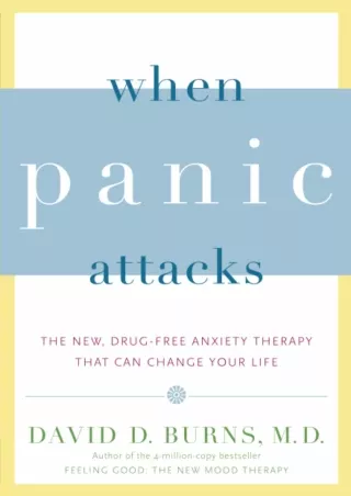 get [PDF] Download When Panic Attacks: The New, Drug-Free Anxiety Therapy That Can Change Your Life