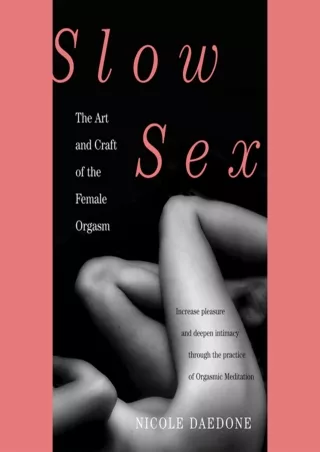 Download Book [PDF] Slow Sex: The Art and Craft of the Female Orgasm