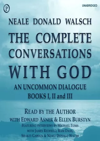 Read ebook [PDF] The Complete Conversations with God: An Uncommon Dialogue: Books I, II & III