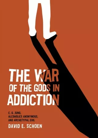 PDF_ The War Of The Gods In Addiction: C. G. Jung, Alcoholics Anonymous, and