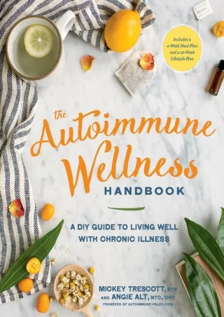 [PDF] DOWNLOAD The Autoimmune Wellness Handbook: A DIY Guide to Living Well with Chronic