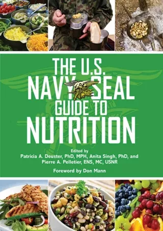 Read ebook [PDF] The U.S. Navy SEAL Guide to Nutrition (US Army Survival)