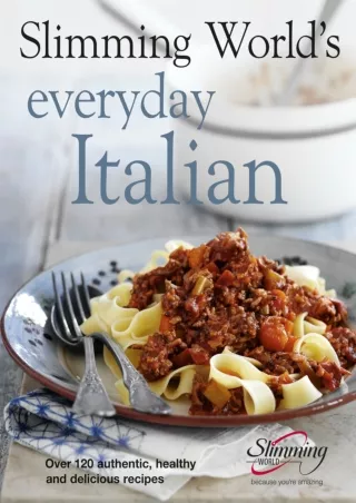 DOWNLOAD/PDF Slimming World's Everyday Italian: Over 120 Fresh, Healthy and Delicious Recipes