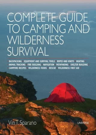 [PDF READ ONLINE] Complete Guide to Camping and Wilderness Survival: Backpacking. Ropes and