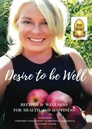 [PDF READ ONLINE] Desire to Be Well: Recipes & Wellness for Health and Happiness
