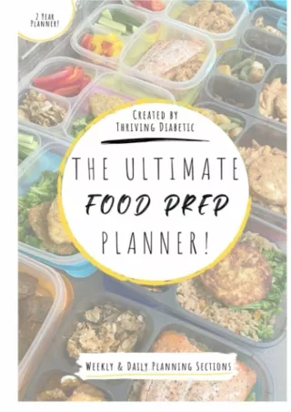 PDF/READ The Ultimate Food Prep Planner: Created By Thriving Diabetic
