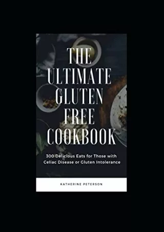 $PDF$/READ/DOWNLOAD The Ultimate Gluten Free Cookbook: 300 Delicious Eats for Those with Celiac