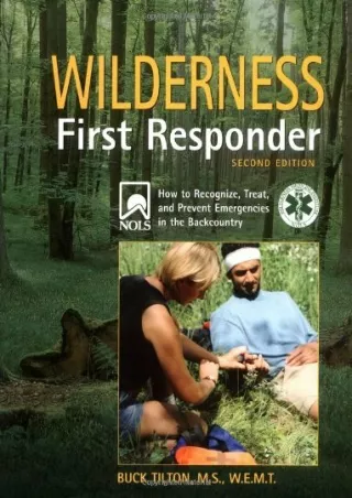 [READ DOWNLOAD] Wilderness First Responder, 2nd: How to Recognize, Treat, and Prevent