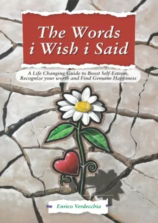 [PDF READ ONLINE] The words i wish i said: A life changing guide to boost self-esteem, recognize
