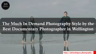 The Much In Demand Photography Style by the Best Documentary Photographer in Wellington