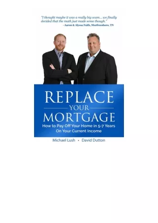 Ebook download Replace Your Mortgage How To Pay Off Your Home In 57 Years On You
