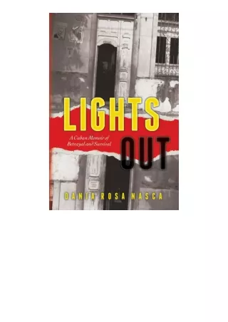 Download PDF Lights Out A Cuban Memoir Of Betrayal And Survival free acces