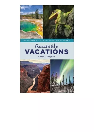 Download Accessible Vacations An Insiders Guide To 10 National Parks unlimited