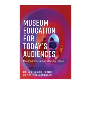 Download Museum Education For Todays Audiences Meeting Expectations With New Mod