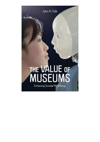Download The Value Of Museums Enhancing Societal Wellbeing unlimited