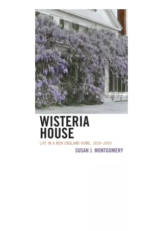 Download Wisteria House Life In A New England Home 18392000 unlimited