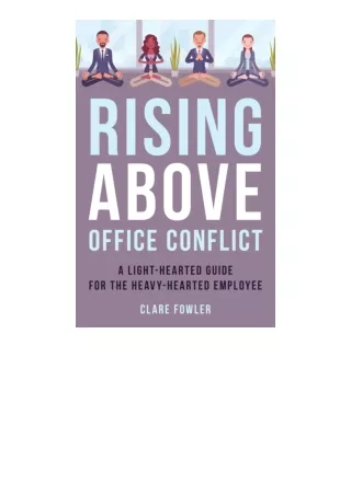 Download PDF Rising Above Office Conflict A Lighthearted Guide For The Heavyhear