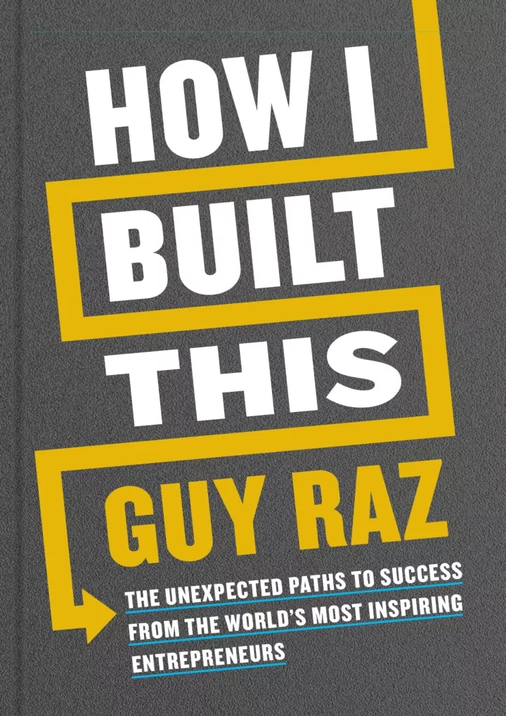 how i built this the unexpected paths to success