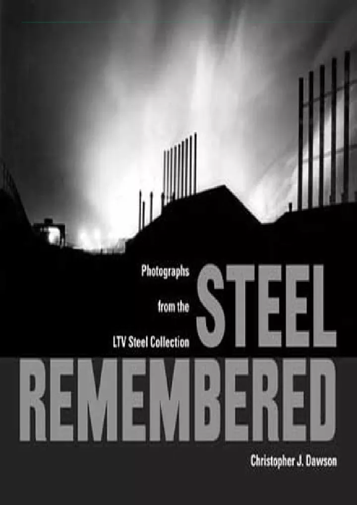 steel remembered photos from the ltv steel