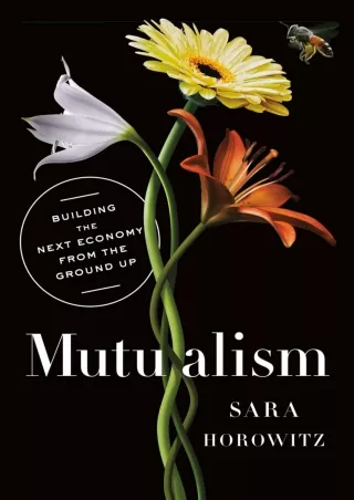 DOWNLOAD/PDF Mutualism: Building the Next Economy from the Ground Up ipad