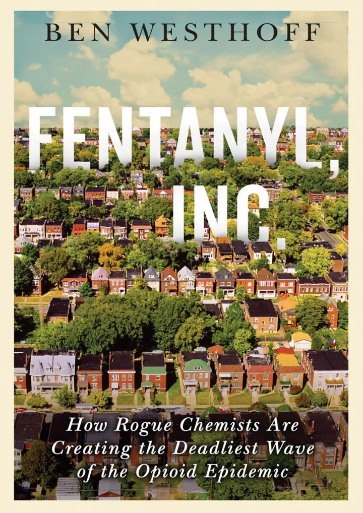 fentanyl inc how rogue chemists are creating